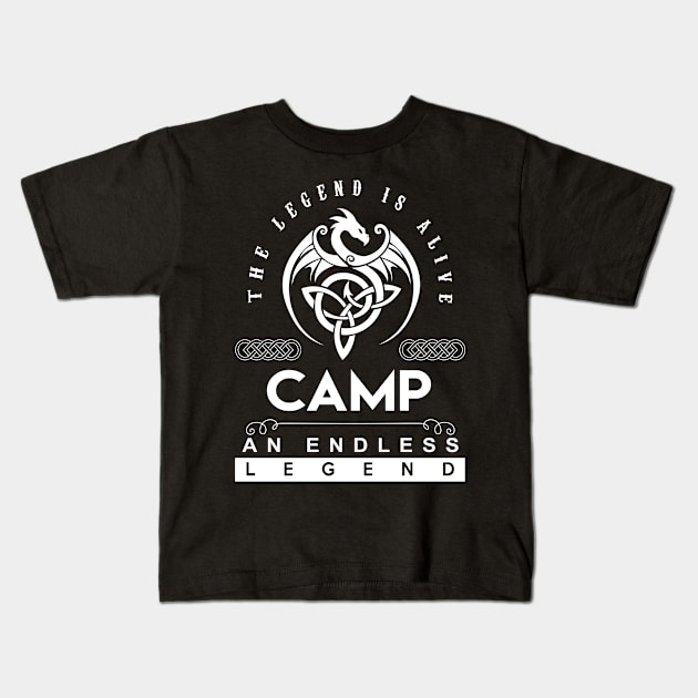 Camp Name T Shirt - The Legend Is Alive - Camp An Endless Legend Dragon Gift Item Kids T-Shirt by riogarwinorganiza